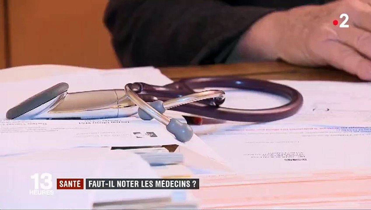 Colère d'un médecin après un site qui "note" les médecins comme un restaurant - Regardez