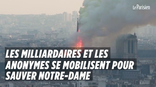 Les milliardaires et les anonymes se mobilisent pour sauver Notre-Dame