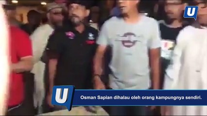 Osman Sapian dihalau oleh orang kampungnya sendiri.