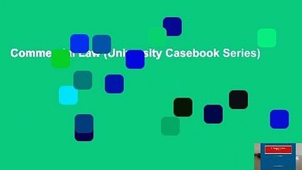 Commercial Law (University Casebook Series)