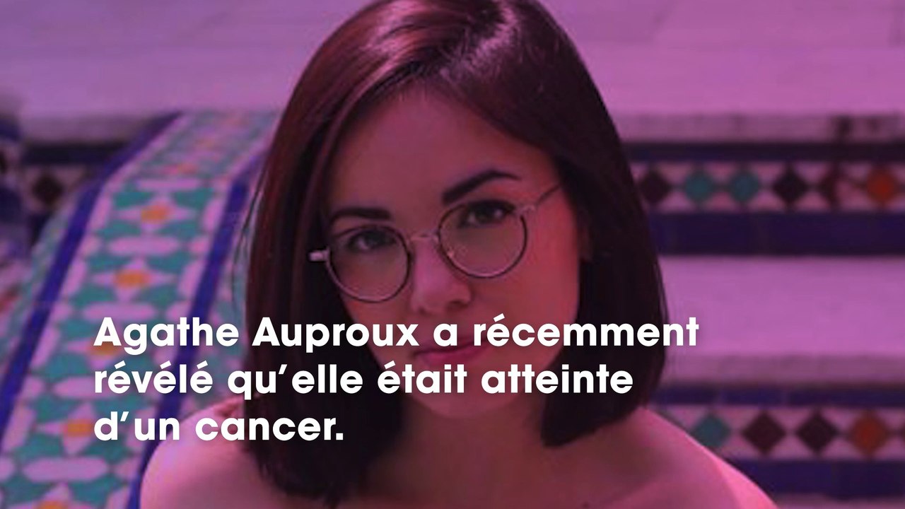 Agathe Auproux atteinte d’un cancer : comment la maladie a changé sa vie