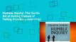 Humble Inquiry: The Gentle Art of Asking Instead of Telling (Humble Leadership)