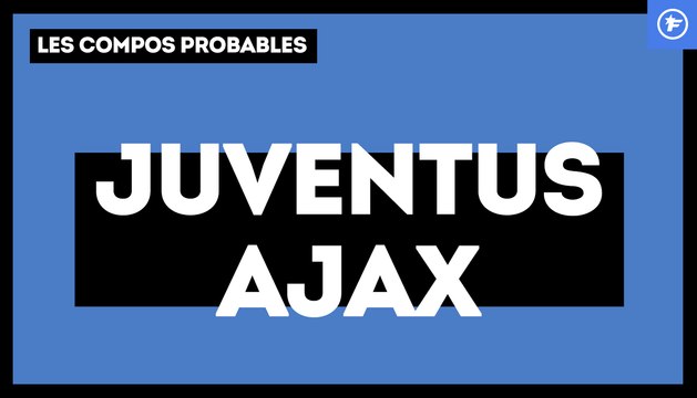 Juventus - Ajax Amsterdam : les compositions probables