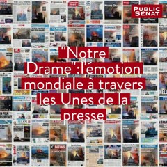_"Notre Drame": l'émotion_mondiale à travers les Unes de la presse