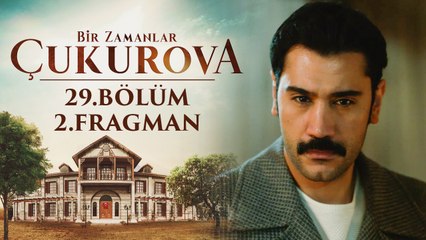 Bir Zamanlar Çukurova | 29.Bölüm - Fragman 2