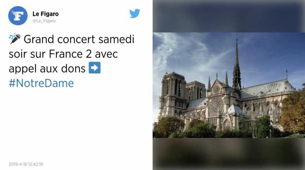 Incendie de Notre-Dame. France 2 organisera un concert exceptionnel samedi soir, avec appel aux dons.
