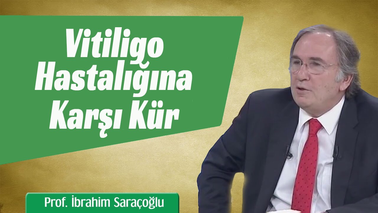 Vitiligo Hastalığına Karşı Kür - İbrahim Saraçoğlu