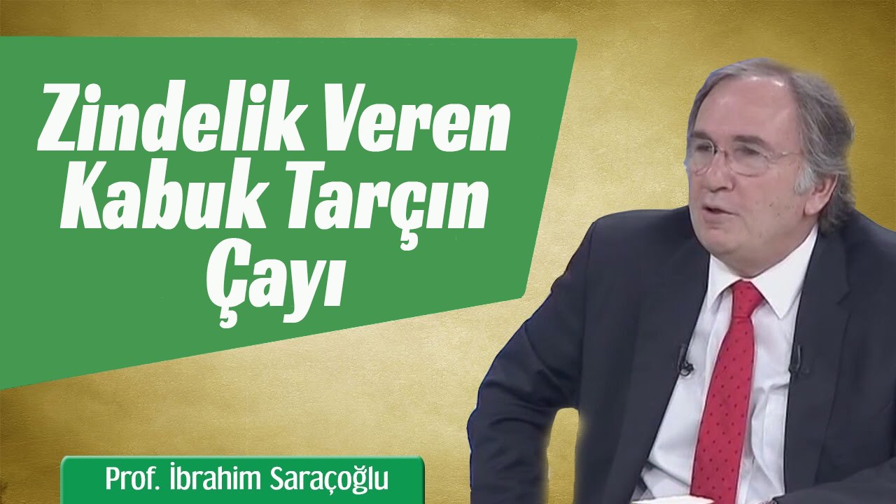 Zindelik Veren Kabuk Tarçın Çayı - İbrahim Saraçoğlu