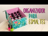 Organizador de Esmaltes - Hecho de Cartón - DIY Cartonaje | Catwalk