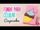 Funda para Celular de Foami Casera | Haz tu Funda para Móvil Cupcake | Catwalk ♥