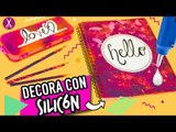 LAS 3 IDEAS MÁS FÁCILES PARA DECORAR TUS ÚTILES ESCOLARES DECORA TUS CUADERNOS CON SILICÓN - Catwalk