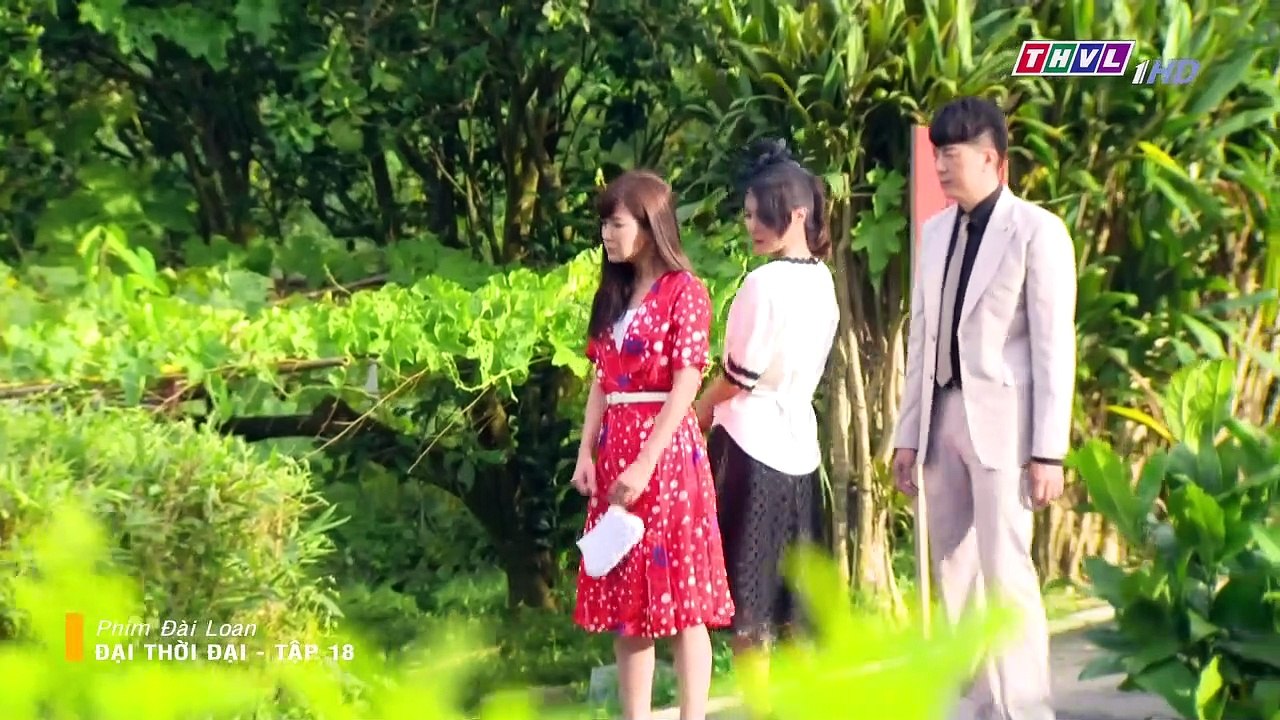 Đại Thời Đại Tâp  18 - Phim Đài Loan THVL Full HD
