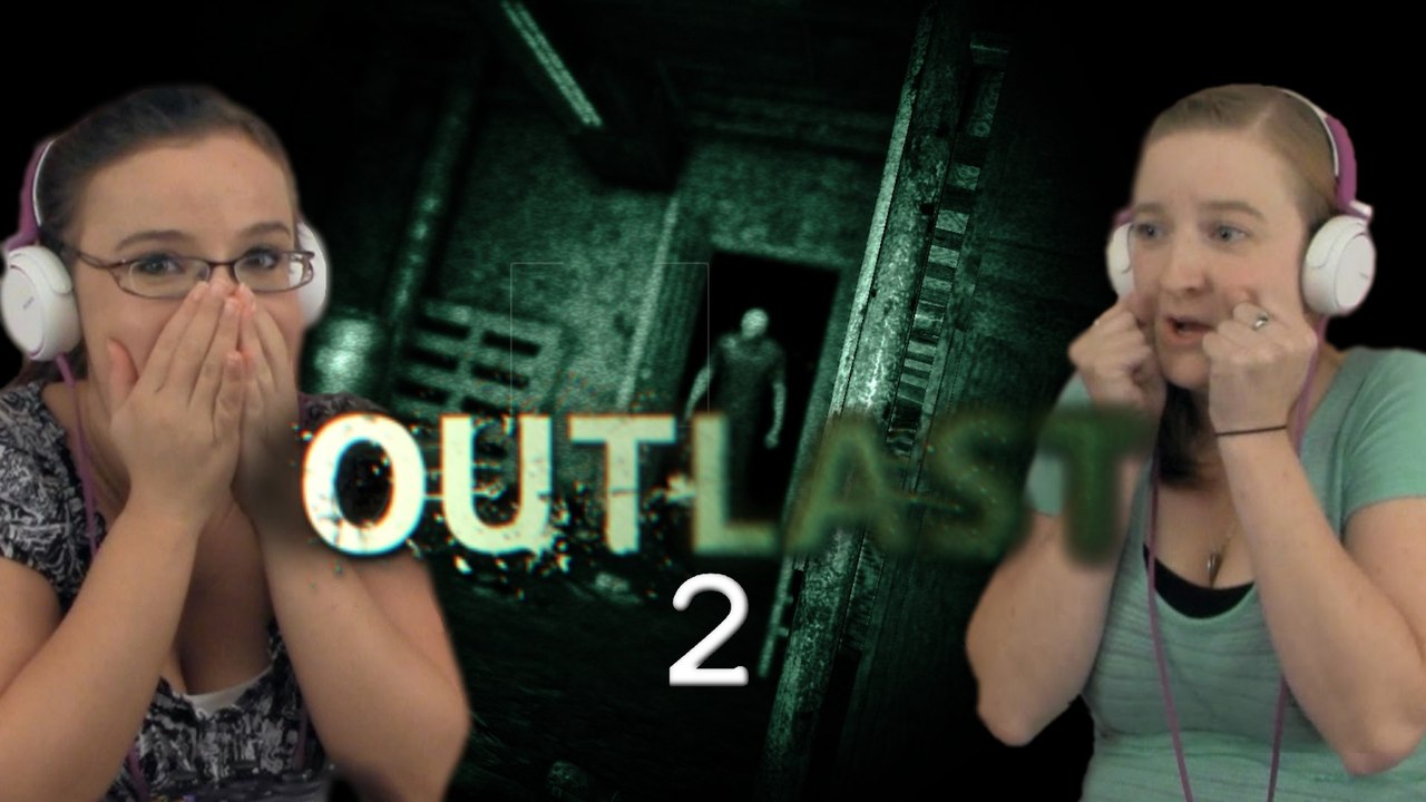 DON'T TURN AROUND! - Girls Play - Outlast - 2