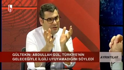 Levent Gültekin: Abdullah Gül geceleri uyuyamıyor