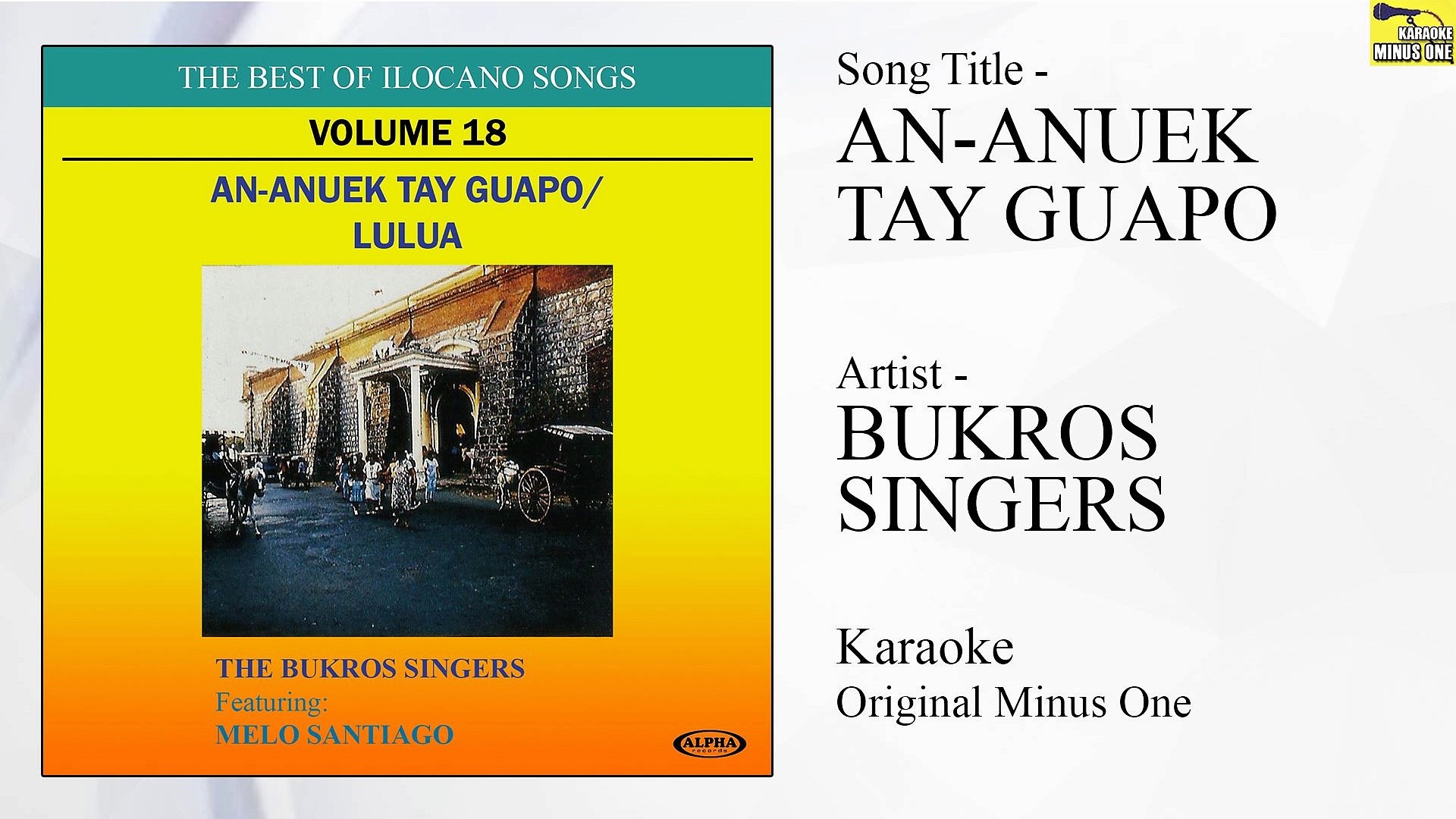 Bukros Singers - An-Anuek Tay Guapo (Original Minus One)