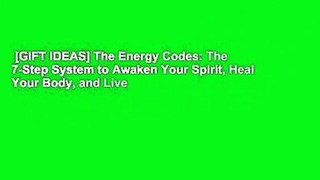 [GIFT IDEAS] The Energy Codes: The 7-Step System to Awaken Your Spirit, Heal Your Body, and Live