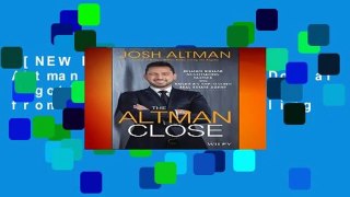 [NEW RELEASES]  The Altman Close: Million-Dollar Negotiating Tactics from America s Top-Selling