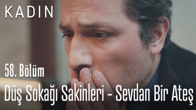 Düş Sokağı Sakinleri - Sevdan Bir Ateş - Kadın 58. Bölüm