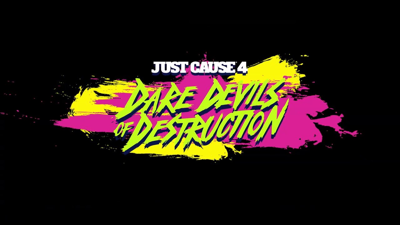 Just Cause 4 - Bande-annonce "Dare Devils of Destruction"
