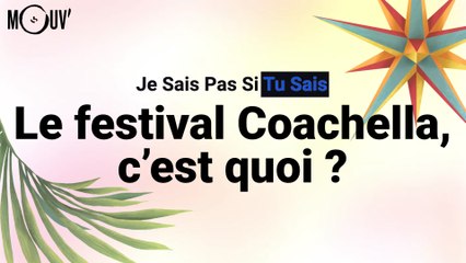 Le festival Coachella, c’est quoi ?