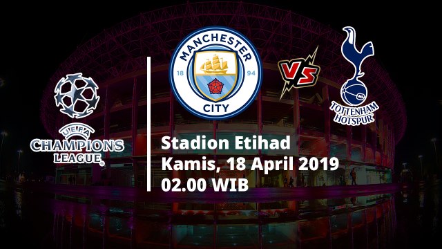 Jadwal Pertandingan Liga Champions Leg ke-2 Liga Champions, Manchester City Hadapi Tottenham Hotspur