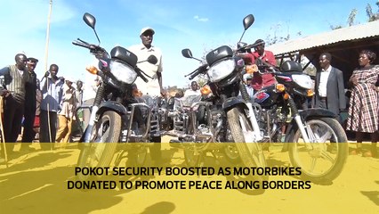 Pokot security boosted as motorbikes donated to promote peace along borders