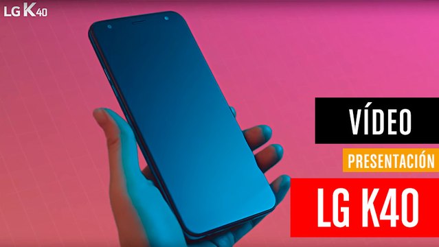 LG K40_ Conoce el nuevo smartphone de la serie K.