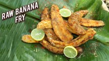 Raw Banana Fry Recipe - How To Make Raw Banana Fry Recipe - Spicy Banana Fry - Varun