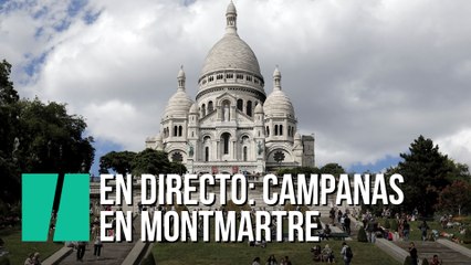 DIRECTO: Suenan las campanas en la basílica del Sagrado Corazón de Montmartre