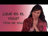 ¿Qué es yoga? | Tipos de yoga | Maryan Rojas