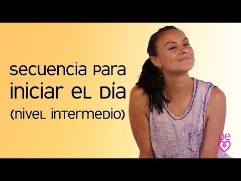 Yoga: Secuencia para iniciar el día (Nivel intermedio) | Maryan Rojas