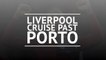Liverpool thrash Porto to reach Champions League semis