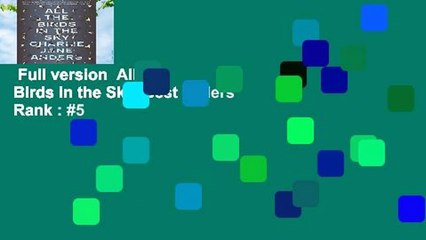 Full version  All the Birds in the Sky  Best Sellers Rank : #5