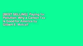 [BEST SELLING]  Paying for Pollution: Why a Carbon Tax is Good for America by Gilbert E. Metcalf