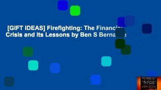 [GIFT IDEAS] Firefighting: The Financial Crisis and Its Lessons by Ben S Bernanke