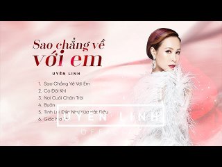 Album Sao Chẳng Về Với Em - Uyên Linh