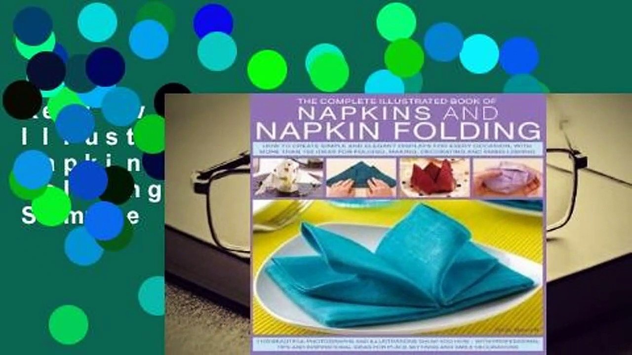 Review  The Complete Illustrated Book of Napkins and Napkin Folding: How to Create Simple and