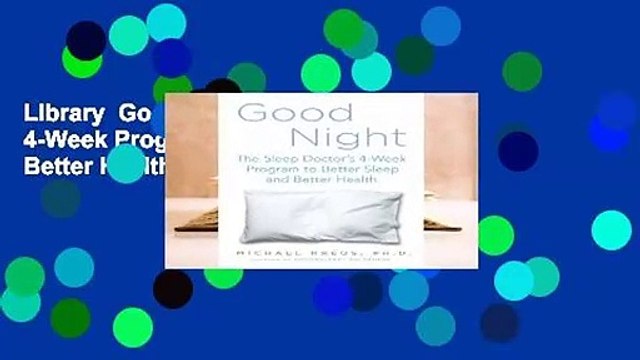 Library Good Night: The Sleep Doctor's 4-Week Program to Better Sleep and Better Health - Michael
