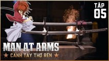 CÁNH TAY THỢ RÈN TẬP 5: Cách Chế Tạo Kiếm Nhật Katana Siêu Bén Của Kenshin | MAN AT ARMS: REFORGED