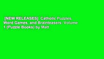 [NEW RELEASES]  Catholic Puzzles, Word Games, and Brainteasers: Volume 1 (Puzzle Books) by Matt