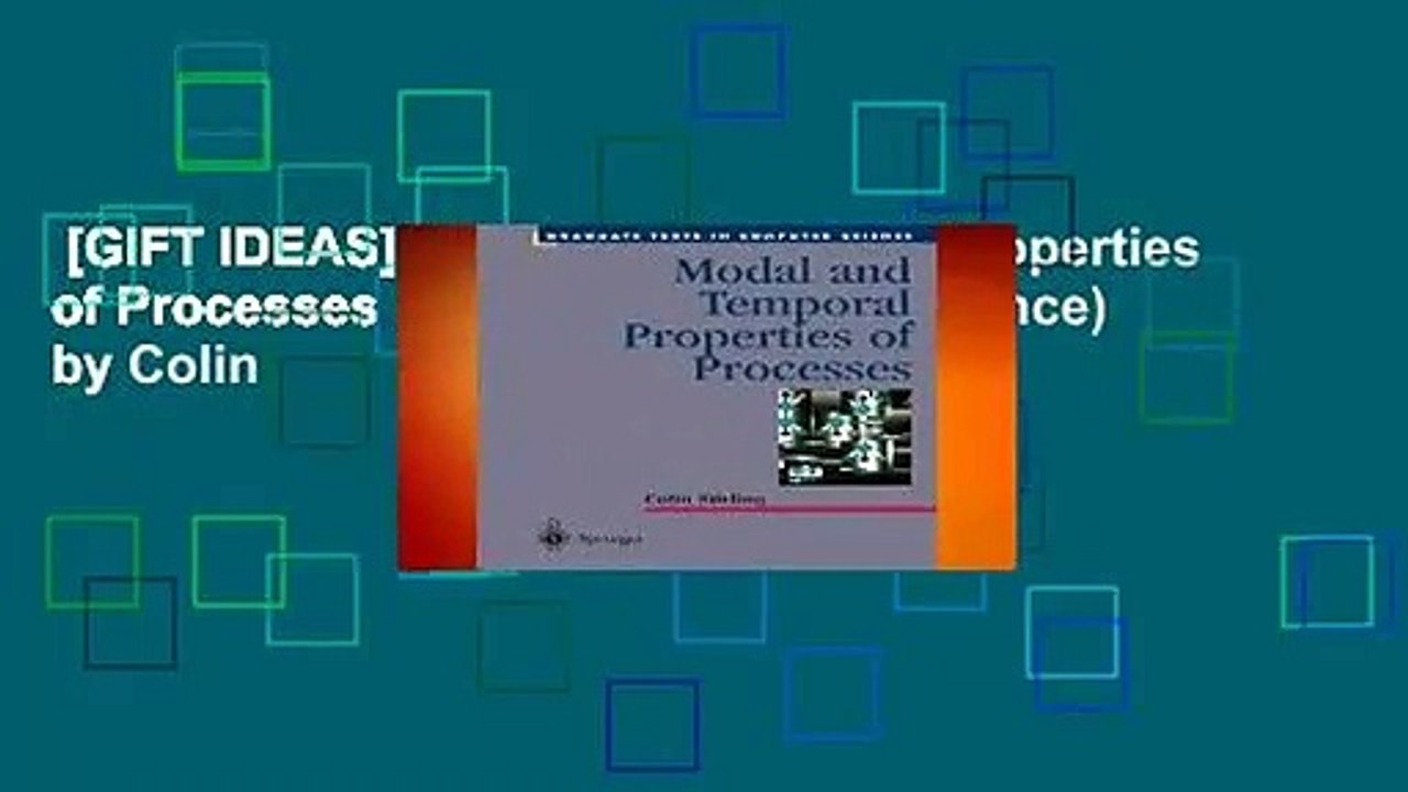 [GIFT IDEAS] Modal and Temporal Properties of Processes (Texts in Computer Science) by Colin