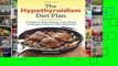 Popular The Hypothyroidism Diet Plan: 4 Weeks to Boost Energy, Lose Weight, and Begin to Restore