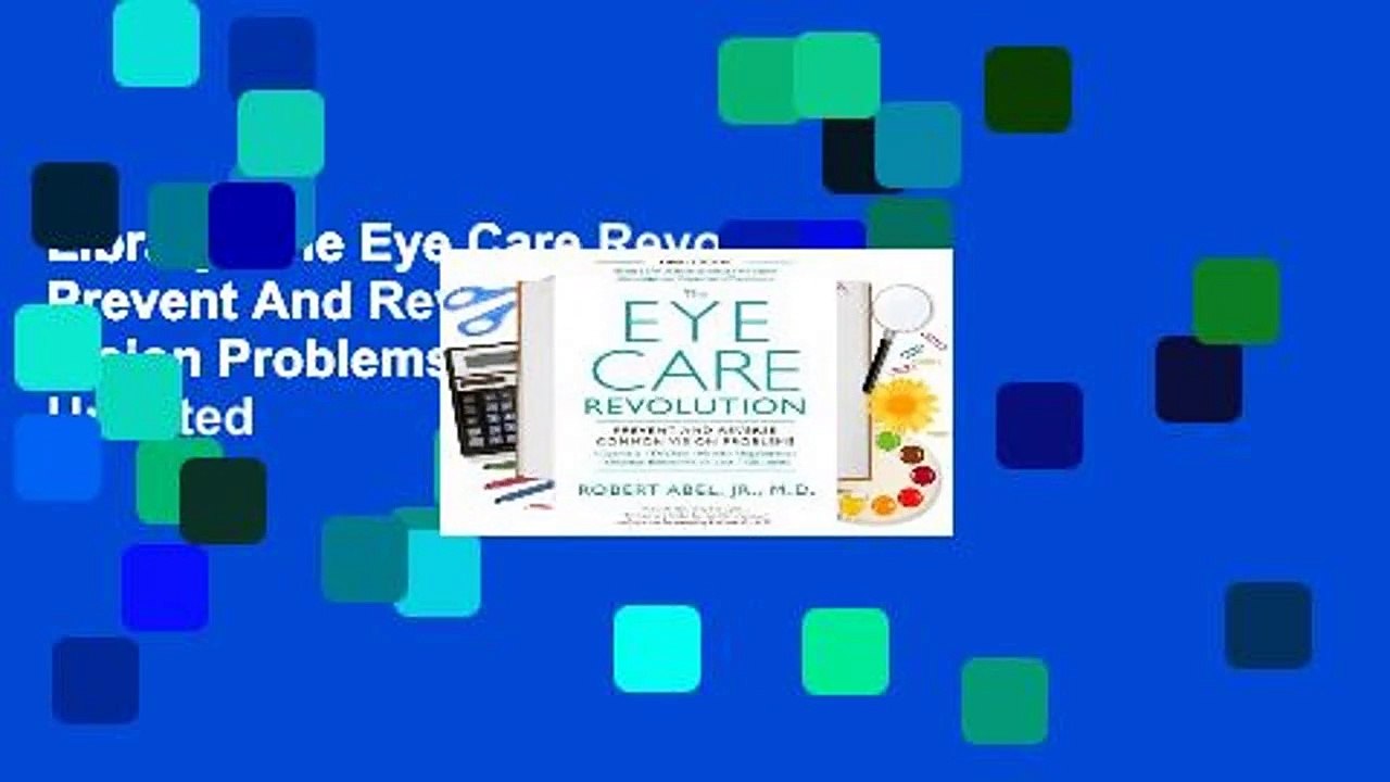 Library  The Eye Care Revolution:: Prevent And Reverse Common Vision Problems, Revised And Updated