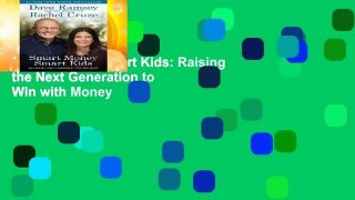 Smart Money Smart Kids: Raising the Next Generation to Win with Money