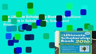 The Ultimate Scholarship Book 2016: Billions of Dollars in Scholarships, Grants and Prizes