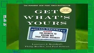 [BEST SELLING]  Get What s Yours: The Secrets to Maxing Out Your Social Security by Professor of