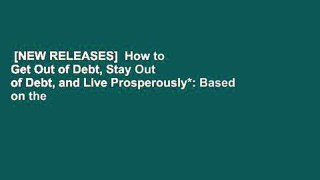 [NEW RELEASES]  How to Get Out of Debt, Stay Out of Debt, and Live Prosperously*: Based on the