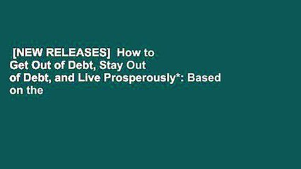 [NEW RELEASES]  How to Get Out of Debt, Stay Out of Debt, and Live Prosperously*: Based on the
