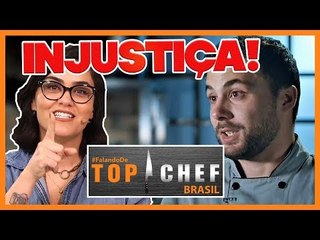 TOP Chef Brasil: UM SHOW DE INJUSTIÇA (Comentabdo o programa de 17/04/2019) Epsódio 3
