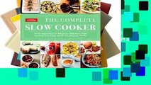 Online The Complete Slow Cooker: From Appetizers to Desserts - 400 Must-Have Recipes That Cook